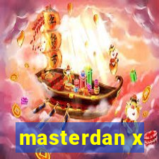 masterdan x